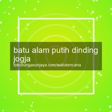Batu Alam Putih Dinding Jogja