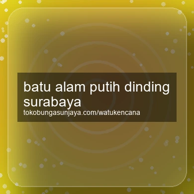 Batu Alam Putih Dinding Surabaya