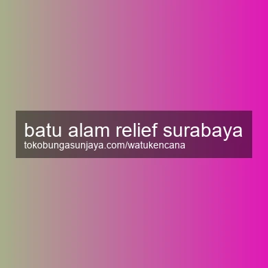 Batu Alam Relief Surabaya