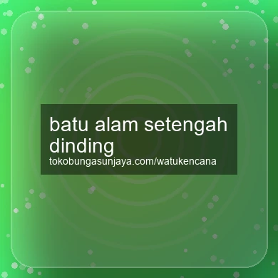 Batu Alam Setengah Dinding