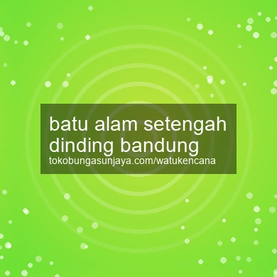 Batu Alam Setengah Dinding Bandung