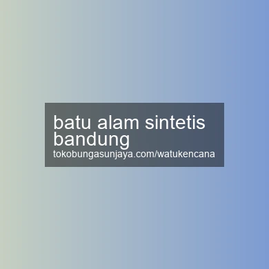 Batu Alam Sintetis Bandung