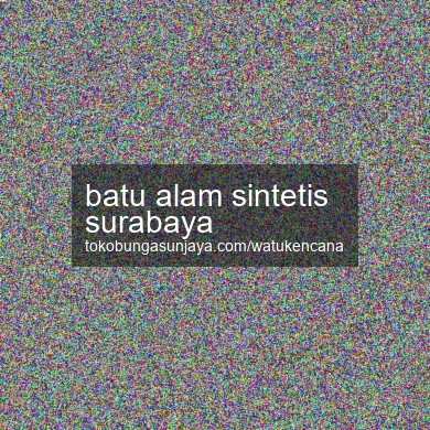 Batu Alam Sintetis Surabaya
