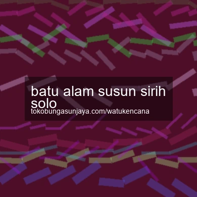 Batu Alam Susun Sirih Solo