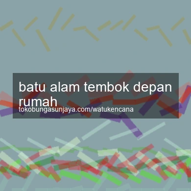 Batu Alam Tembok Depan Rumah