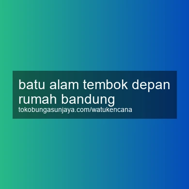 Batu Alam Tembok Depan Rumah Bandung