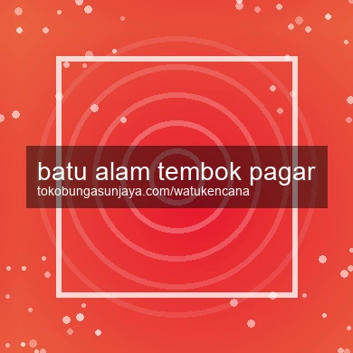 Batu Alam Tembok Pagar