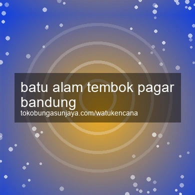 Batu Alam Tembok Pagar Bandung