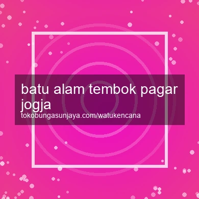 Batu Alam Tembok Pagar Jogja