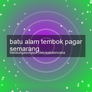 Batu Alam Tembok Pagar Semarang