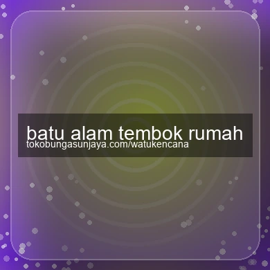 Batu Alam Tembok Rumah