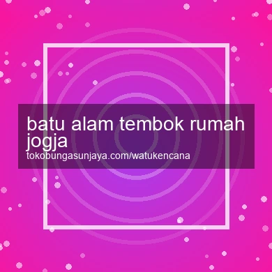 Batu Alam Tembok Rumah Jogja