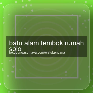 Batu Alam Tembok Rumah Solo