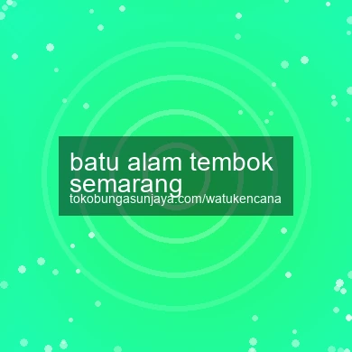 Batu Alam Tembok Semarang