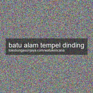 Batu Alam Tempel Dinding
