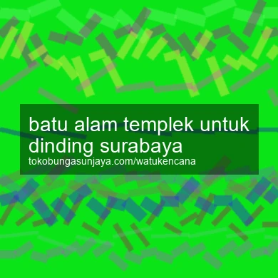 Batu Alam Templek Untuk Dinding Surabaya