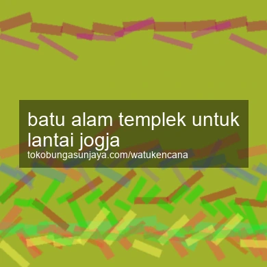 Batu Alam Templek Untuk Lantai Jogja