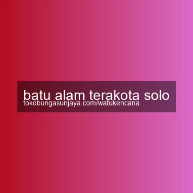 Batu Alam Terakota Solo