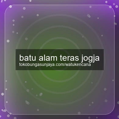 Batu Alam Teras Jogja