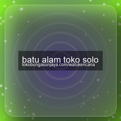 Batu Alam Toko Solo