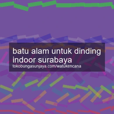Batu Alam Untuk Dinding Indoor Surabaya