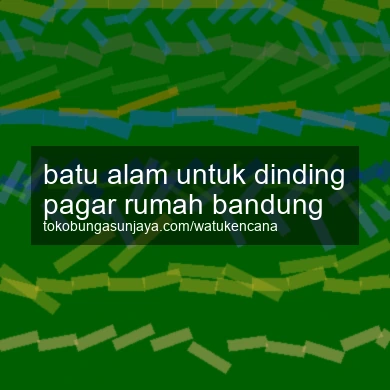Batu Alam Untuk Dinding Pagar Rumah Bandung