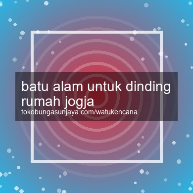 Batu Alam Untuk Dinding Rumah Jogja