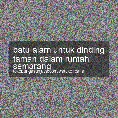 Batu Alam Untuk Dinding Taman Dalam Rumah Semarang