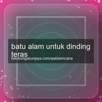 Batu Alam Untuk Dinding Teras