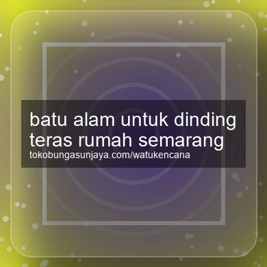 Batu Alam Untuk Dinding Teras Rumah Semarang