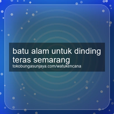 Batu Alam Untuk Dinding Teras Semarang