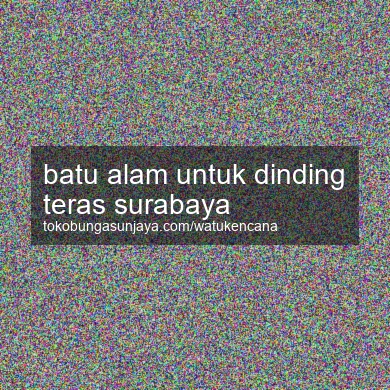 Batu Alam Untuk Dinding Teras Surabaya