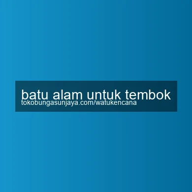 Batu Alam Untuk Tembok