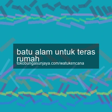 Batu Alam Untuk Teras Rumah