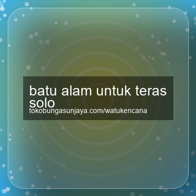 Batu Alam Untuk Teras Solo