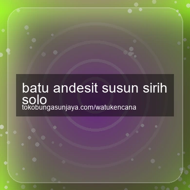 Batu Andesit Susun Sirih Solo
