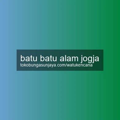 Batu Batu Alam Jogja