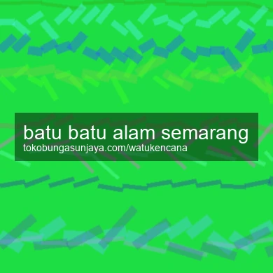 Batu Batu Alam Semarang