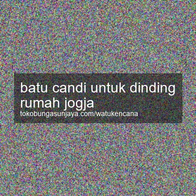 Batu Candi Untuk Dinding Rumah Jogja