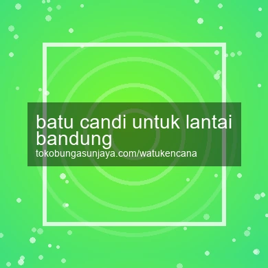 Batu Candi Untuk Lantai Bandung
