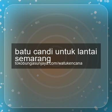 Batu Candi Untuk Lantai Semarang