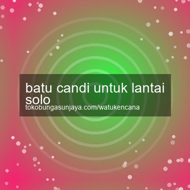 Batu Candi Untuk Lantai Solo