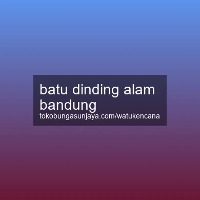 Batu Dinding Alam Bandung