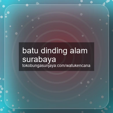 Batu Dinding Alam Surabaya