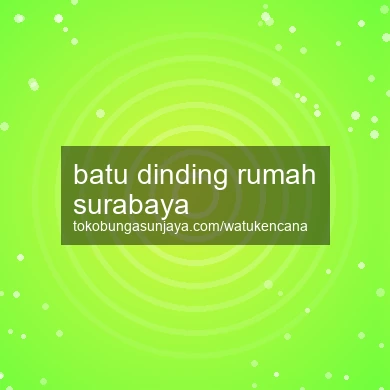 Batu Dinding Rumah Surabaya