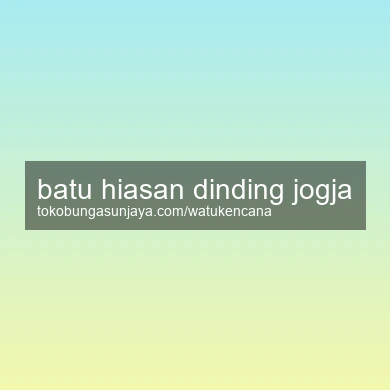 Batu Hiasan Dinding Jogja