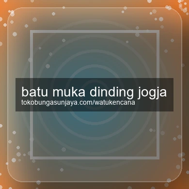 Batu Muka Dinding Jogja