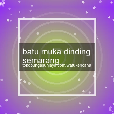 Batu Muka Dinding Semarang