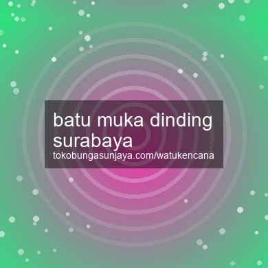 Batu Muka Dinding Surabaya