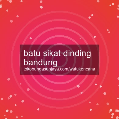 Batu Sikat Dinding Bandung